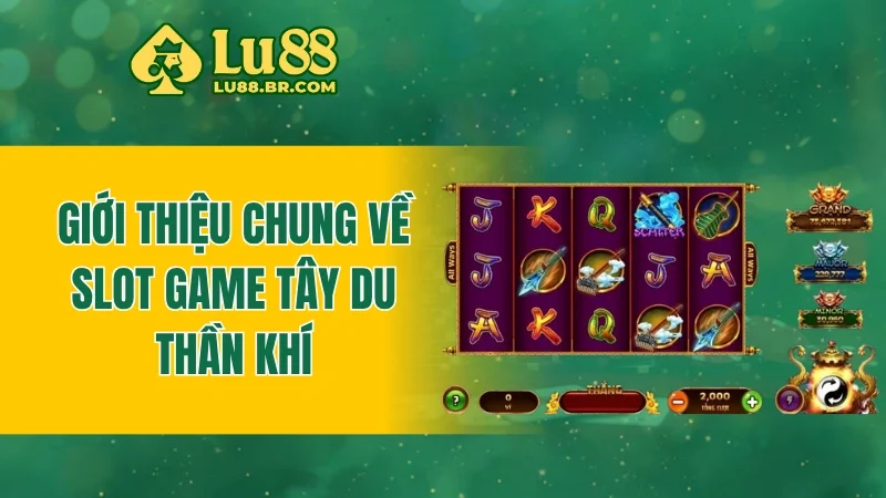 Giới thiệu chung về slot game Tây Du Thần Khí