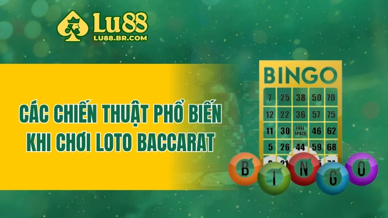 Luật và cách tham gia loto baccarat cơ bản